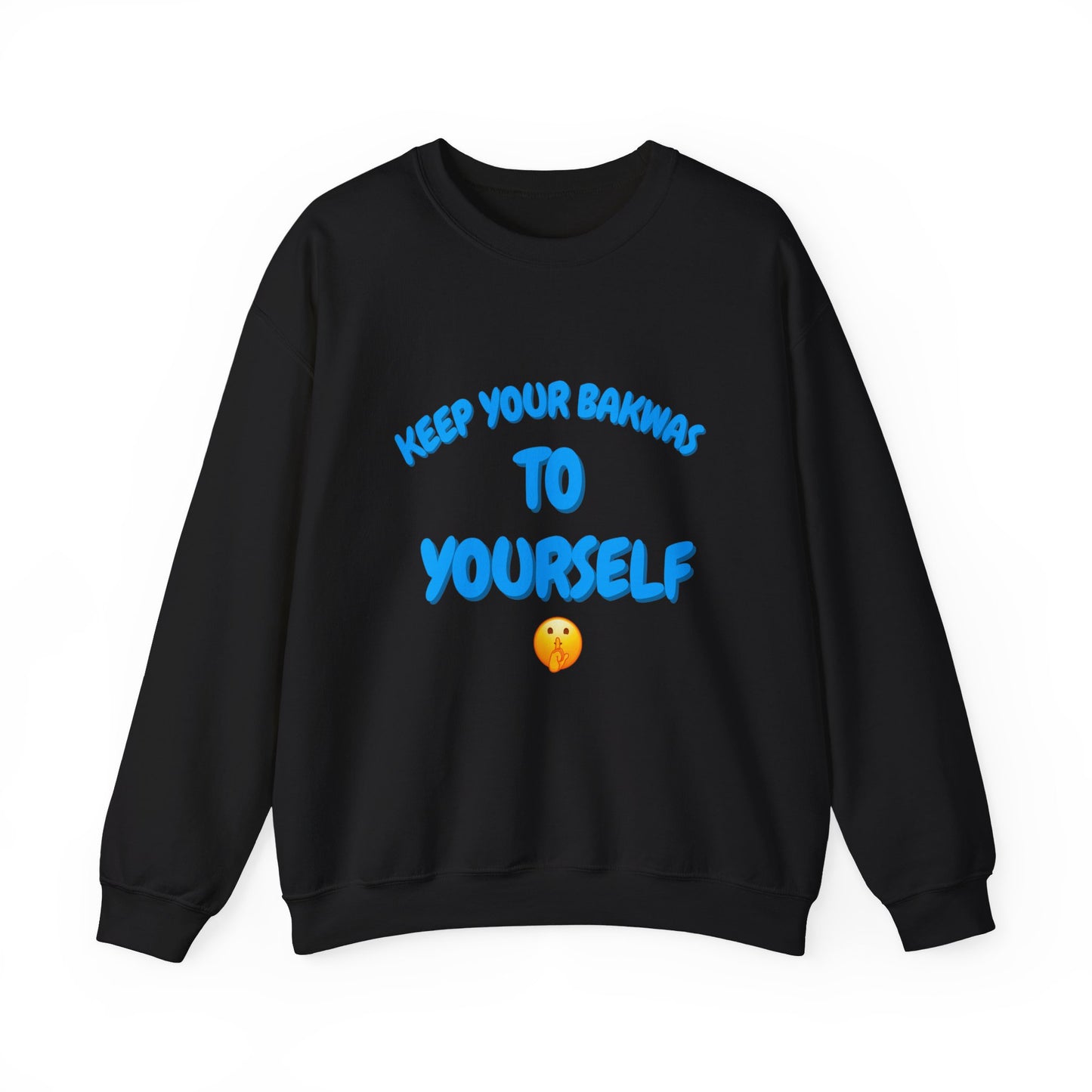 Keep Your Bakwas to Yourself Sweater